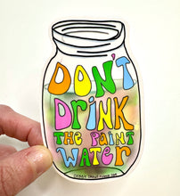 Load image into Gallery viewer, Don't Drink The Paint Water Sticker 🎨 Artist Sticker