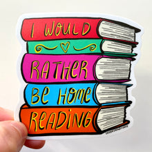 Load image into Gallery viewer, I'd Rather Be Home Reading Fantasy Romance Book Sticker - ACOTAR Fan sticker - Romantacy Book Lover