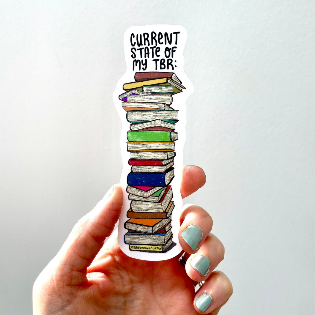 Current State of My TBR Book Lovers Sticker - Bookish Gifts