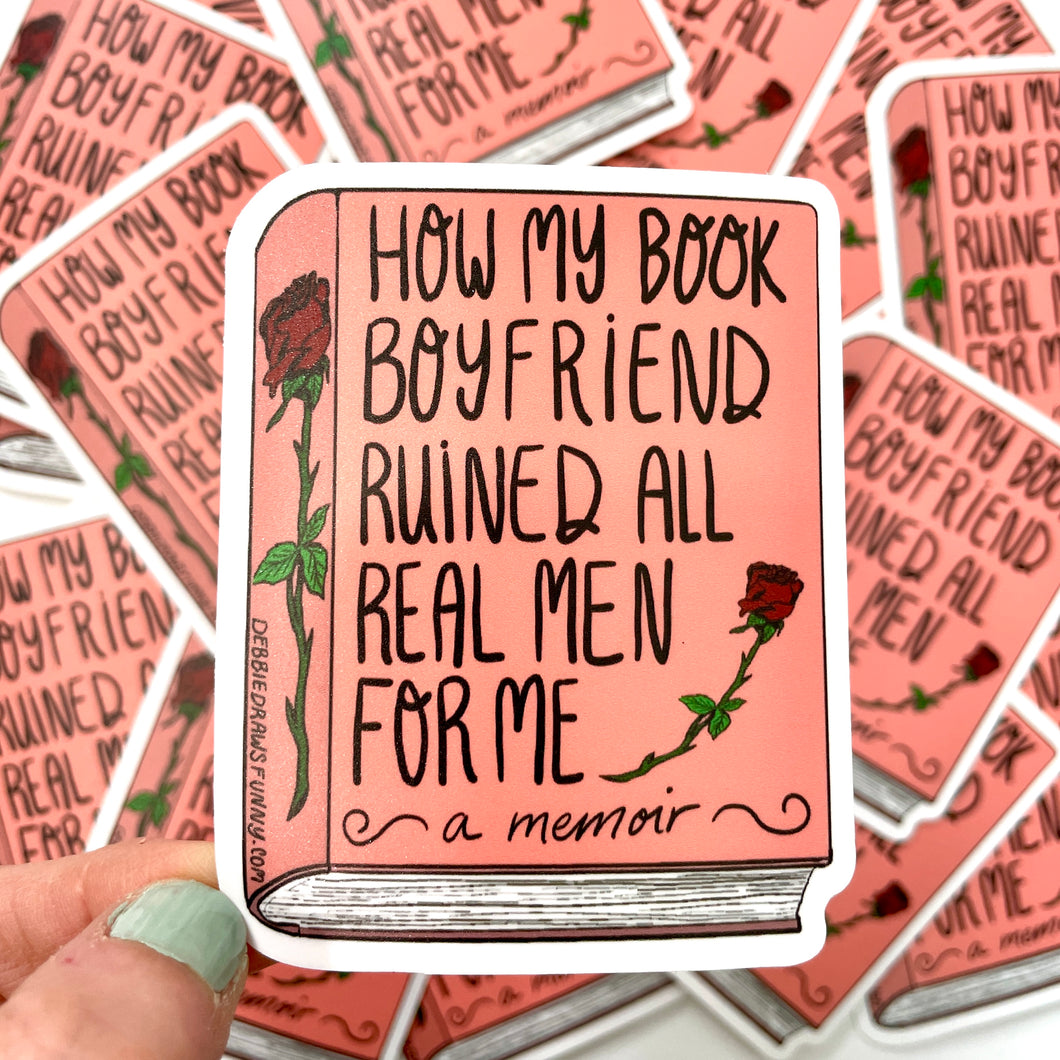 How My Book Boyfriend Ruined Men For Me Book Lovers Sticker - Bookish Gifts
