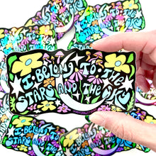 Load image into Gallery viewer, I Belong to the Stars and The Sky Holographic Sticker