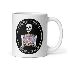 Load image into Gallery viewer, When I Die, Bury Me With My TBR Book Lovers Mug
