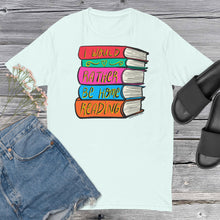 Load image into Gallery viewer, I Would Rather Be Home Reading T Shirt - Book Lovers Shirt - Book Lover Gifts - more colors available