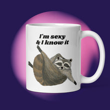 Load image into Gallery viewer, I'm sexy & I know it - sexy raccoon mug