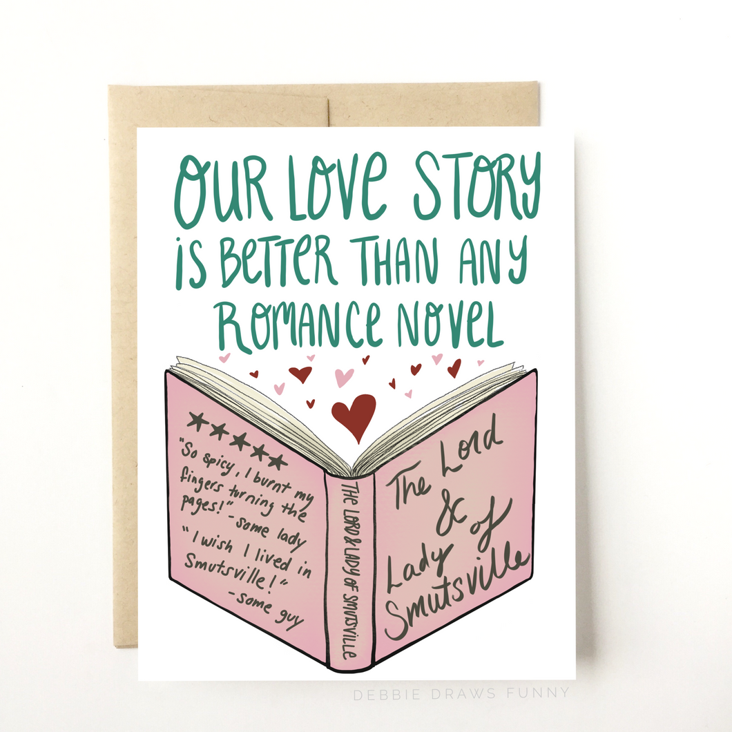 NEW! Our Love Story is Better Than any Romance Novel Valentines Card, anniversary card, Valentines Day, Book Lovers Card