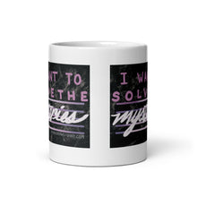 Load image into Gallery viewer, I Want To Solve The Mysteries Mug Unsolved Mysteries Parody Mug