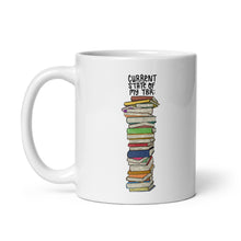 Load image into Gallery viewer, Current State Of My TBR - Book Lover&#39;s Mug - Bookish
