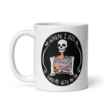Load image into Gallery viewer, When I Die, Bury Me With My TBR Book Lovers Mug