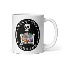 Load image into Gallery viewer, When I Die, Bury Me With My TBR Book Lovers Mug