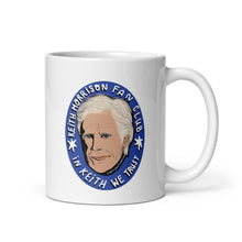 Load image into Gallery viewer, Keith Morrison Fan Club Coffee Mug - In Keith We Trust
