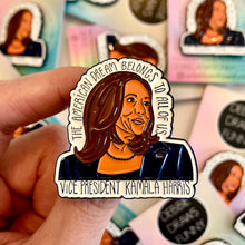 Load image into Gallery viewer, VP Kamala Harris Inspirational Quote Enamel Pin