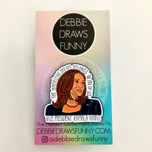 Load image into Gallery viewer, VP Kamala Harris Inspirational Quote Enamel Pin