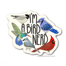 Load image into Gallery viewer, NEW! I&#39;m A Bird Nerd New Design! Bird Lover Vinyl sticker
