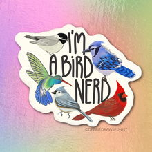 Load image into Gallery viewer, NEW! I&#39;m A Bird Nerd New Design! Bird Lover Vinyl sticker
