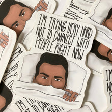 Load image into Gallery viewer, Trying Very Hard Not To Connect - David Schitt's Creek Fan Sticker