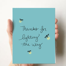 Load image into Gallery viewer, Thanks for Lighting the Way, Thank you card, Love & Friendship Encouragement Card, Appreciation Card, Card for Mom or Dad, Teacher Appreciation Card, Love