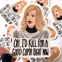 Load image into Gallery viewer, I'd Kill For A Good Coma - Moira Fan Sticker