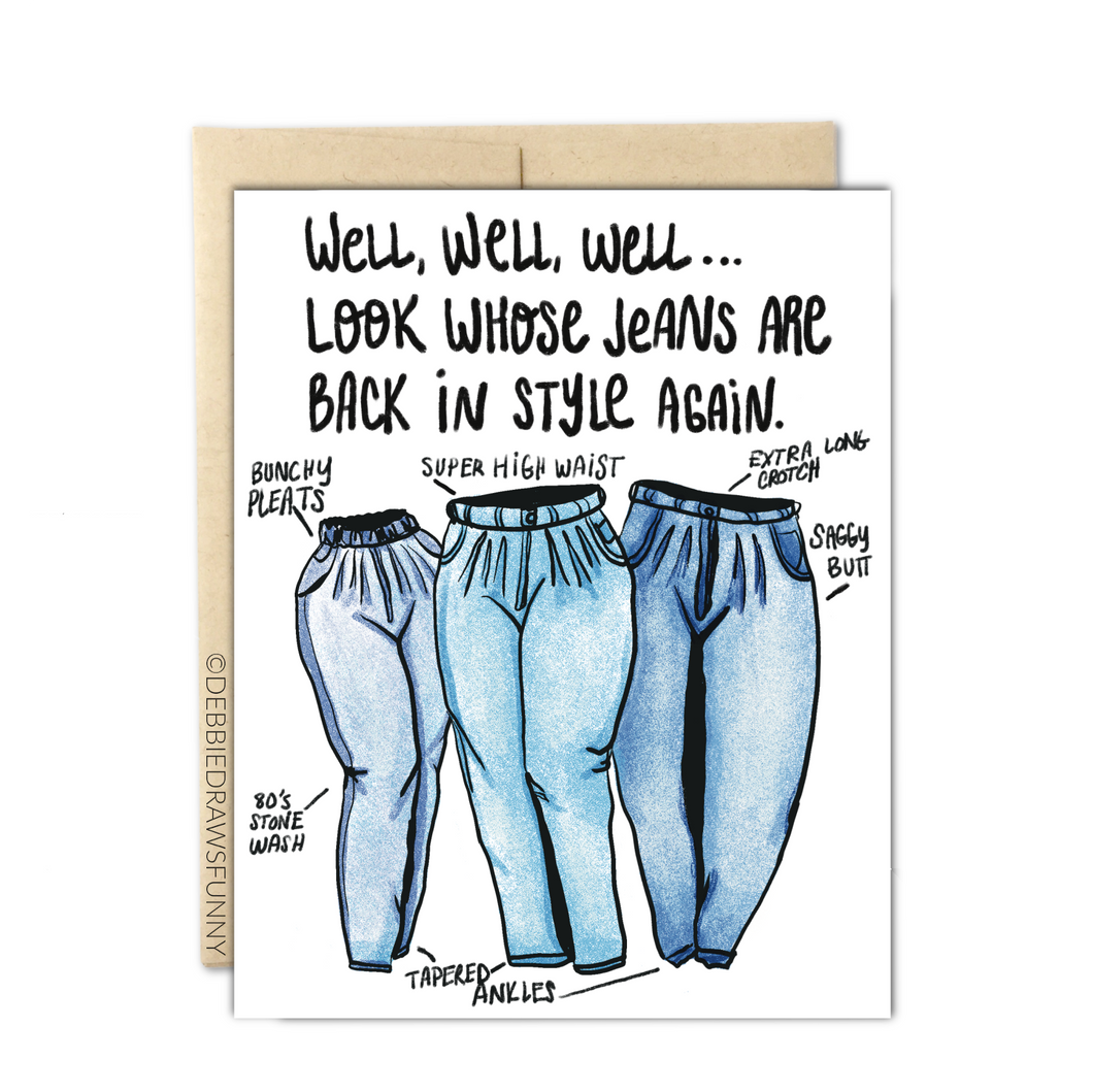 Well, well, well. Look whose jeans are back in style again. Funny Mother's Day Card
