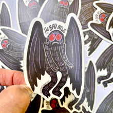 Load image into Gallery viewer, The Mothman &quot;I&#39;m Bad News&quot; Paranormal Cryptid Sticker
