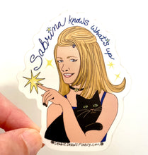 Load image into Gallery viewer, Sabrina Knows What's Up - Sabrina Teenage Witchy Vinyl Sticker