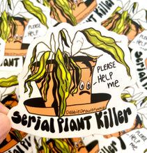 Load image into Gallery viewer, Serial Plant Killer Funny Plant Mom Plant Dad  Vinyl Sticker