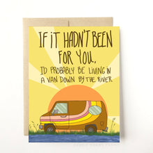 Load image into Gallery viewer, Van Down By the River Card, Funny Everyday Card, Love & Friendship Card, Funny Mother's Day Card, Funny Father's Day Card, Funny Appreciation Card
