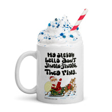 Load image into Gallery viewer, My Sleigh Bells Don't Jingle Jingle Mug