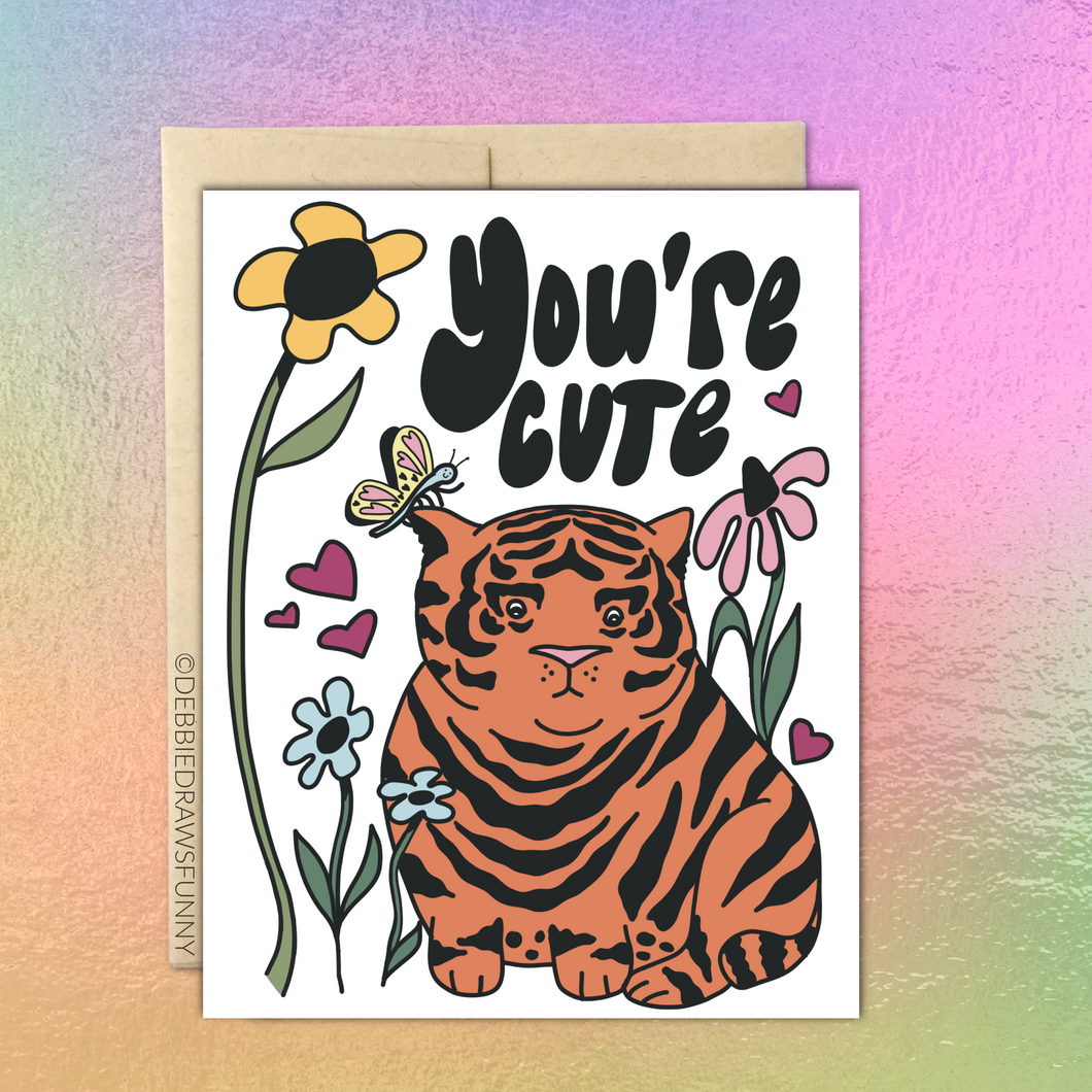 You're Cute Tiger Love & Friendship Card