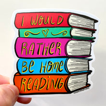 Load image into Gallery viewer, I&#39;d Rather Be Home Reading Fantasy Romance Book Sticker - ACOTAR Fan sticker - Romantacy Book Lover
