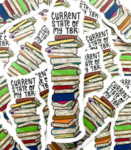 Load image into Gallery viewer, Current State of My TBR Book Lovers Sticker - Bookish Gifts
