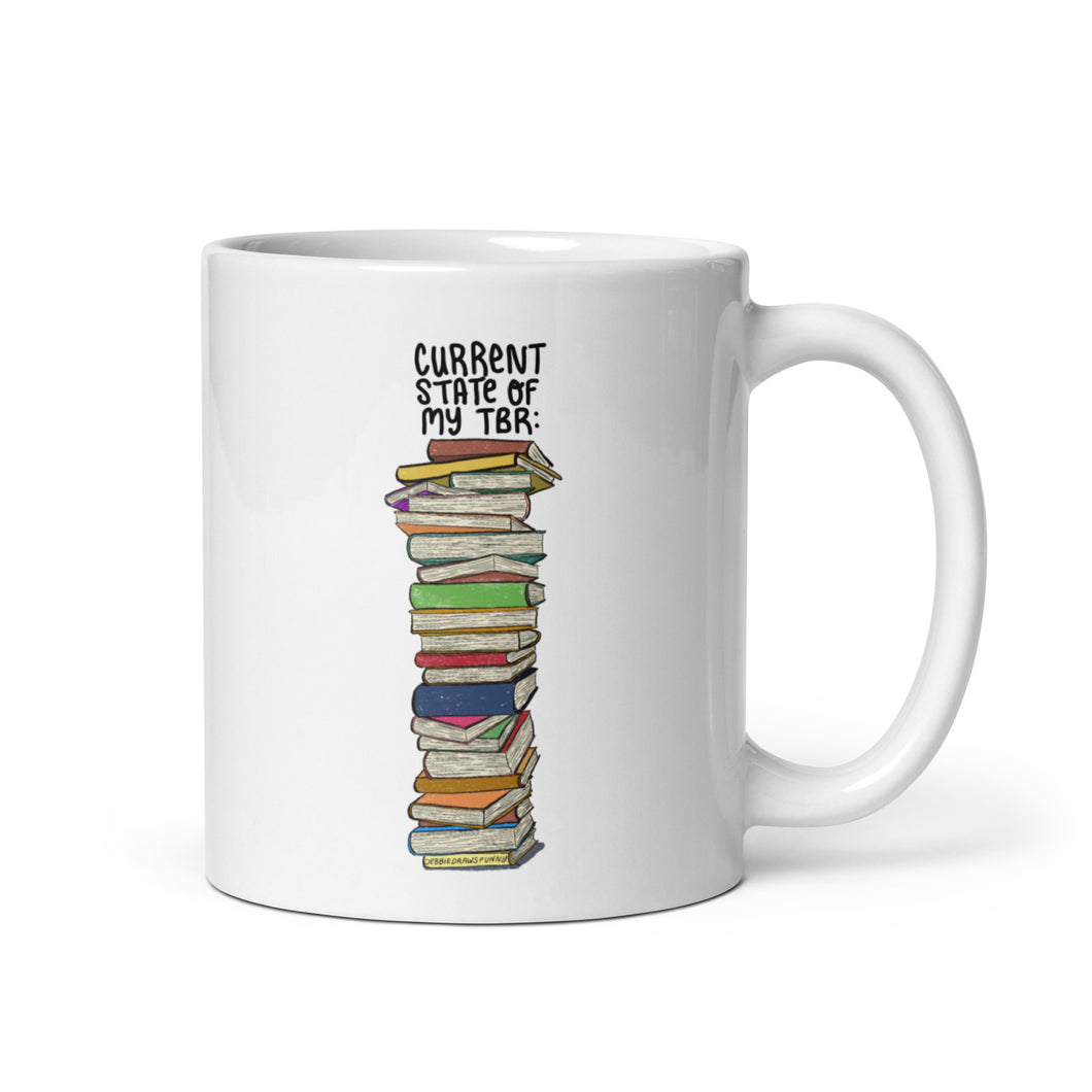 Current State Of My TBR - Book Lover's Mug - Bookish