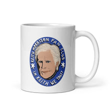 Load image into Gallery viewer, Keith Morrison Fan Club Coffee Mug - In Keith We Trust
