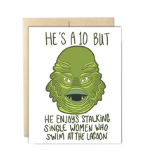 Load image into Gallery viewer, He&#39;s a 10 Creature from the Black Lagoon Love &amp; Friendship Card, Everyday Card
