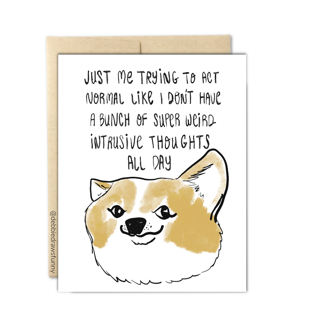 Intrusive Thoughts Corgi Card - Funny Everyday Card