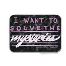 Load image into Gallery viewer, I Want To Solve The Mysteries Vinyl Sticker
