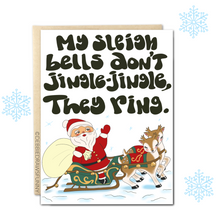 Load image into Gallery viewer, My Sleigh Bells Don&#39;t Jingle Jingle, They Ring Funny MChristmas Card
