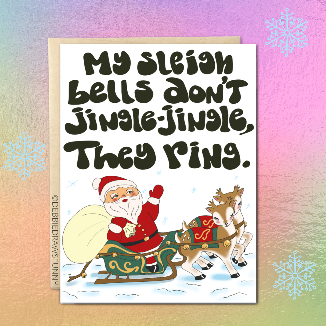 My Sleigh Bells Don't Jingle Jingle, They Ring Funny MChristmas Card