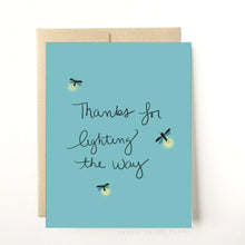 Load image into Gallery viewer, Thanks for Lighting the Way, Thank you card, Love &amp; Friendship Encouragement Card, Appreciation Card, Card for Mom or Dad, Teacher Appreciation Card, Love
