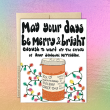 Load image into Gallery viewer, Merry &amp; Bright Enough to Ward Off the Seasonal Depression Funny Holiday Card
