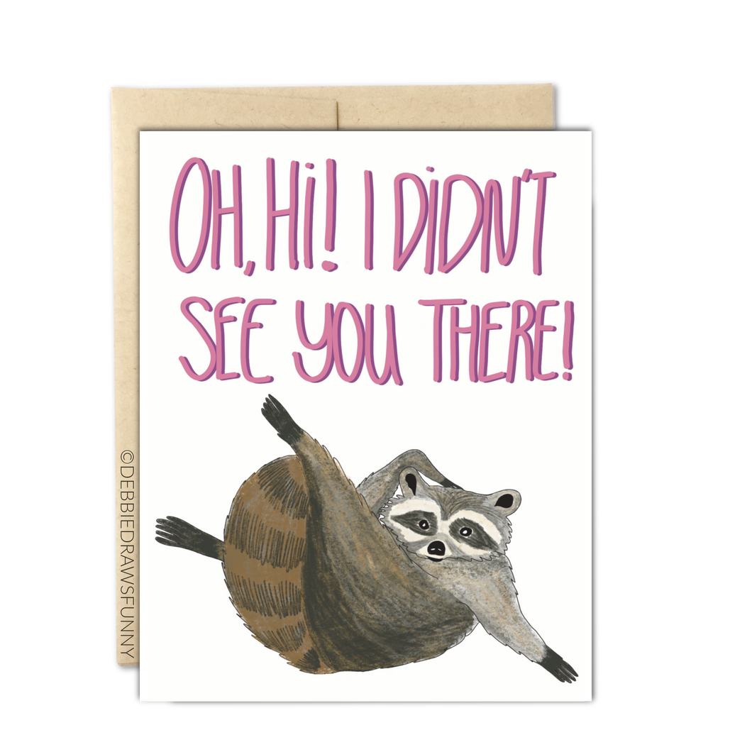 Oh, hi! Raccoon Funny Friendship Card