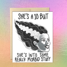 Load image into Gallery viewer, She&#39;s a 10 Bride of Frankenstein Love &amp; Friendship Card, Everyday Card
