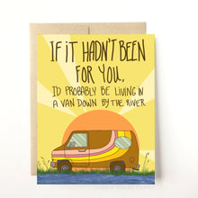 Load image into Gallery viewer, Van Down By the River Card, Funny Everyday Card, Love &amp; Friendship Card, Funny Mother&#39;s Day Card, Funny Father&#39;s Day Card, Funny Appreciation Card
