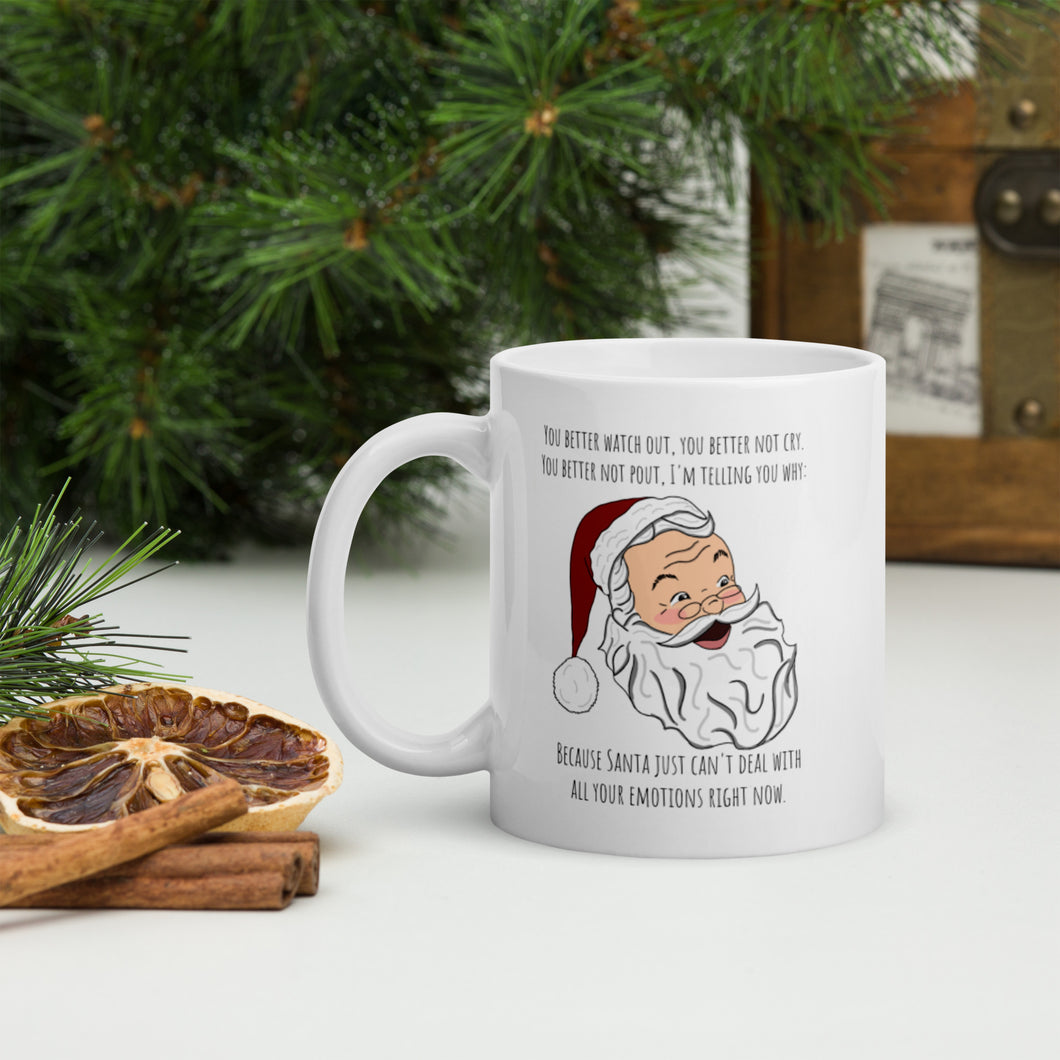 Santa Can't Deal with Your Emotions mug